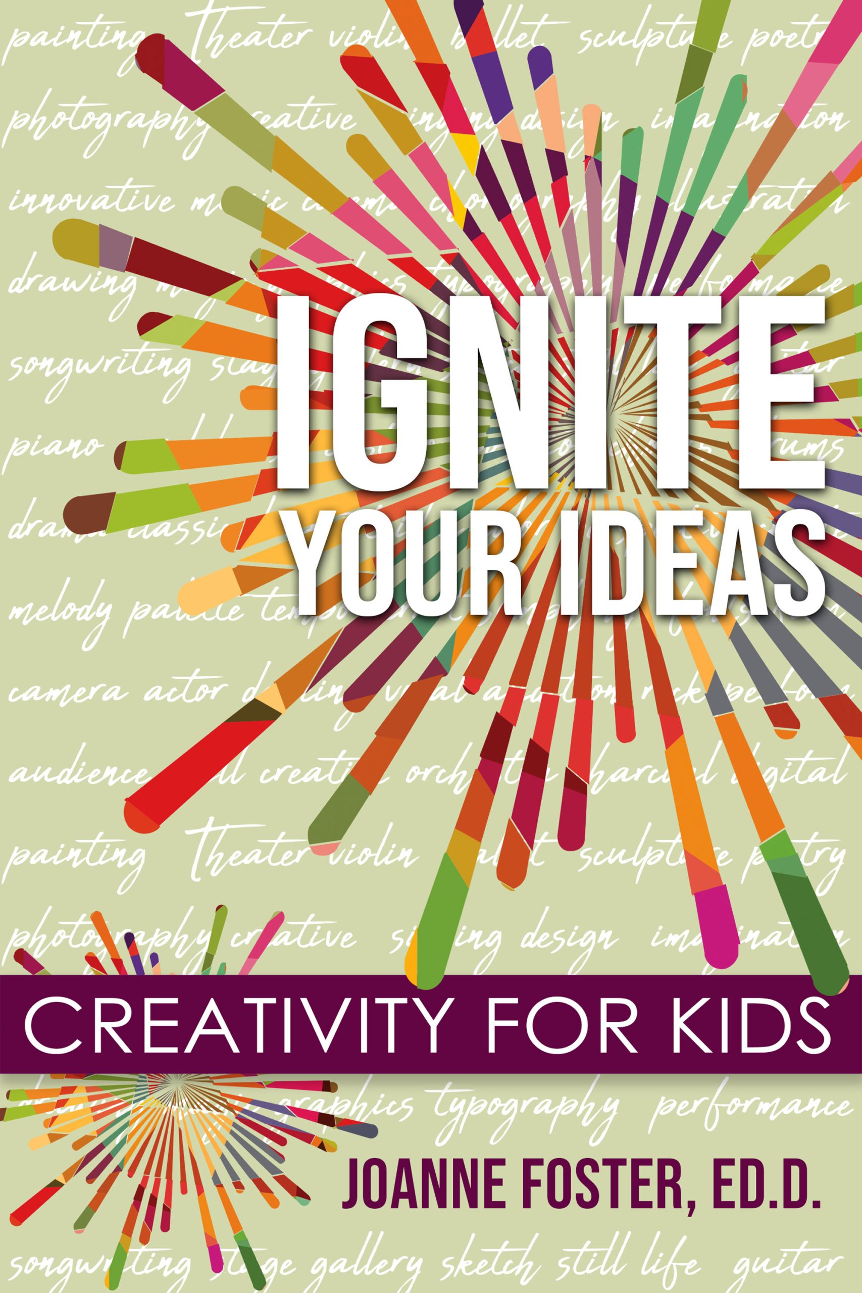 Ignite Your Ideas | by Dr. Joanne Foster, Author, Gifted Education Expert