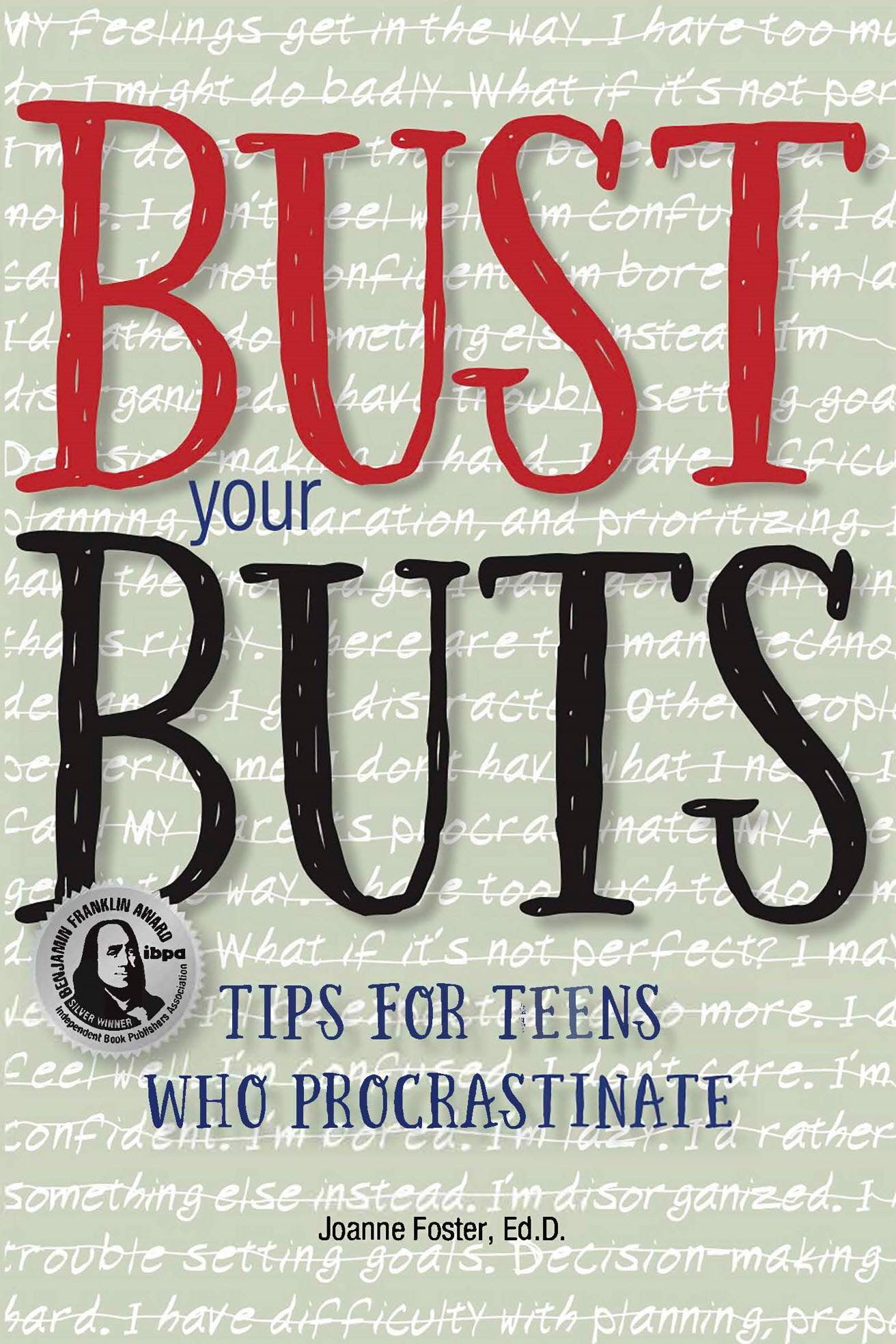 Bust Your BUTS - Tips For Teens Who Procrastinate |  by Dr. Joanne Foster, Author, Advocate for Gifted Learning